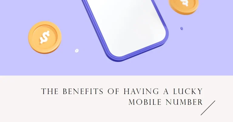 The benefits of having a lucky mobile number