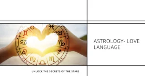 How To Use Astrology To Understand Your Love Language Based On Your Zodiac Sign