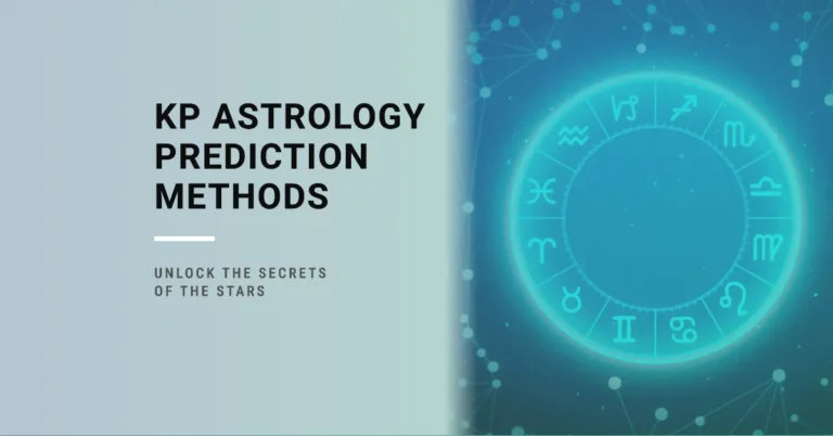 KP Astrology Prediction Methods: Essential Techniques for Modern Astrologers