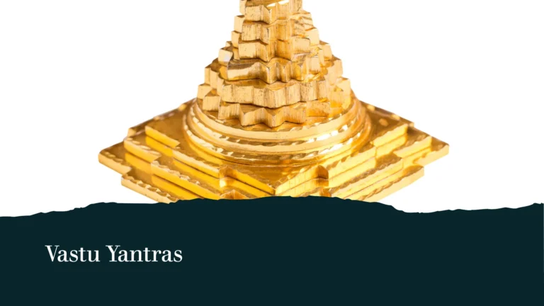 Achieving Home Prosperity with Vastu Yantras: Benefits and Placement Guide