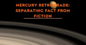 What Is Mercury Retrograde? Myths on Astrology Retrograding